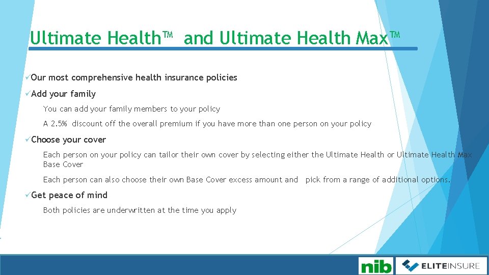 Ultimate Health™ and Ultimate Health Max™ üOur most comprehensive health insurance policies üAdd your