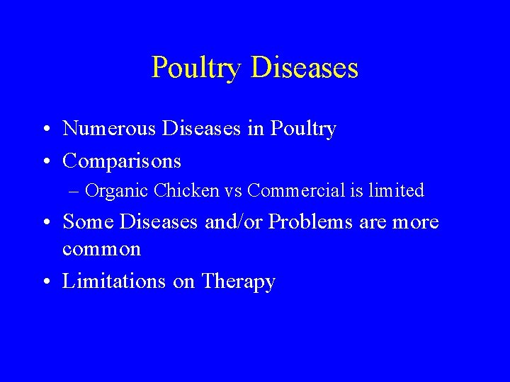 Poultry Diseases • Numerous Diseases in Poultry • Comparisons – Organic Chicken vs Commercial