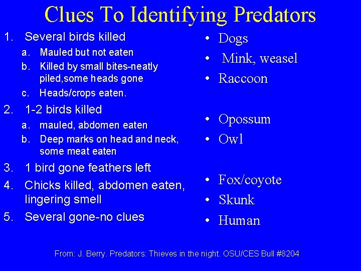 Clues To Identifying Predators 1. Several birds killed a. Mauled but not eaten b.