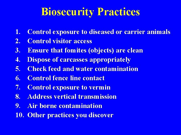 Biosecurity Practices 1. 2. 3. 4. 5. 6. 7. 8. 9. 10. Control exposure