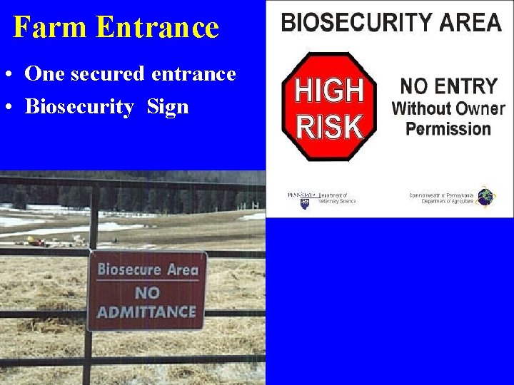 Farm Entrance • One secured entrance • Biosecurity Sign 