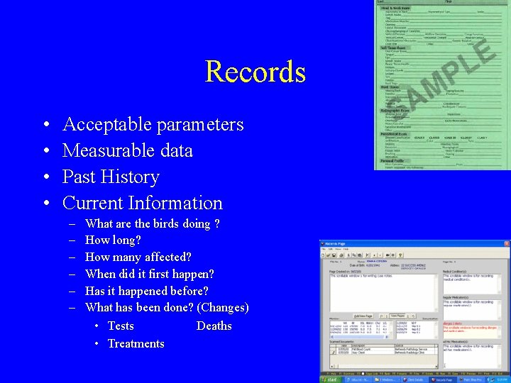 Records • • Acceptable parameters Measurable data Past History Current Information – – –