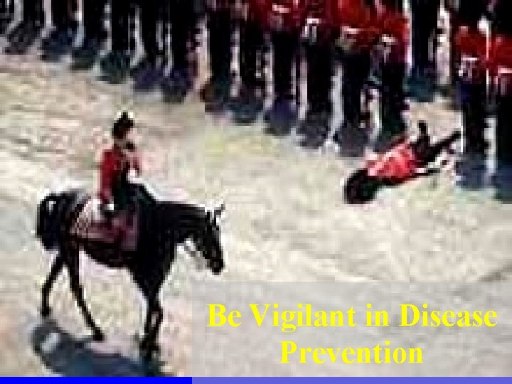 Be Vigilant in Disease Prevention 
