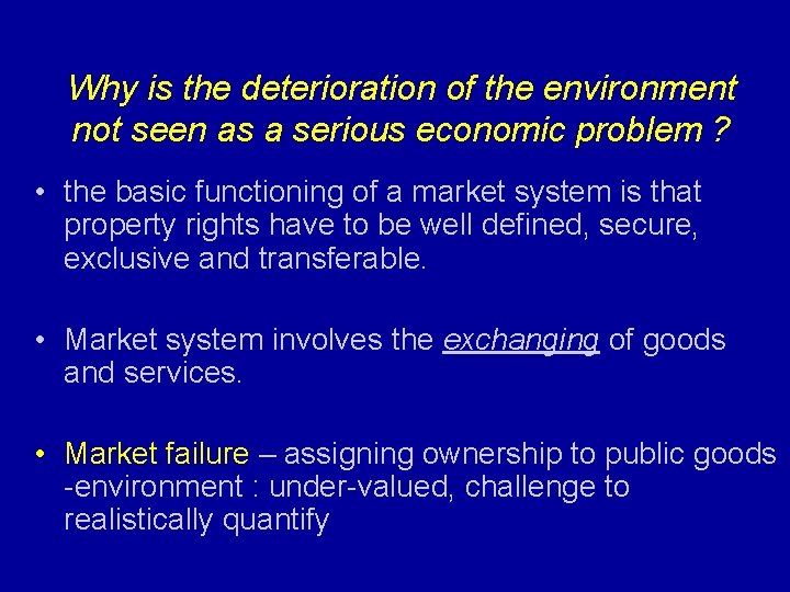 Why is the deterioration of the environment not seen as a serious economic problem