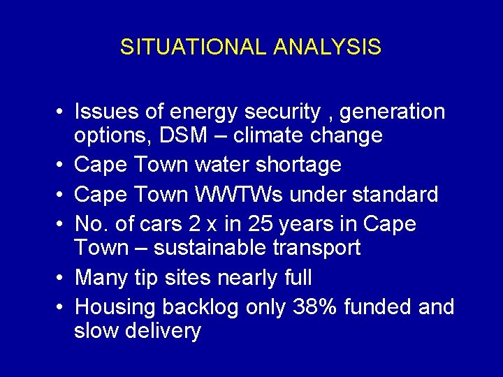 SITUATIONAL ANALYSIS • Issues of energy security , generation options, DSM – climate change