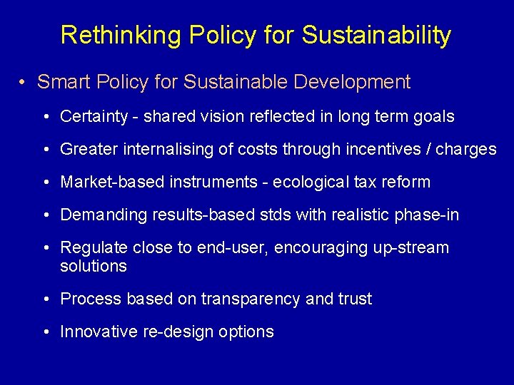 Rethinking Policy for Sustainability • Smart Policy for Sustainable Development • Certainty - shared