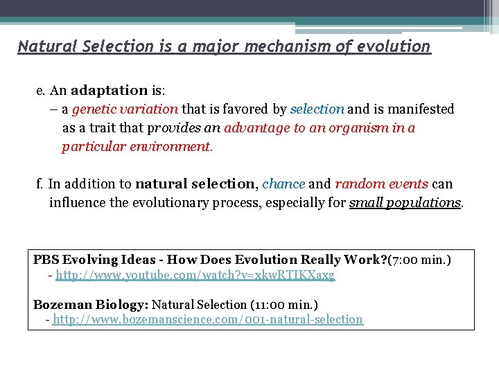 Natural Selection is a major mechanism of evolution e. An adaptation is: – a