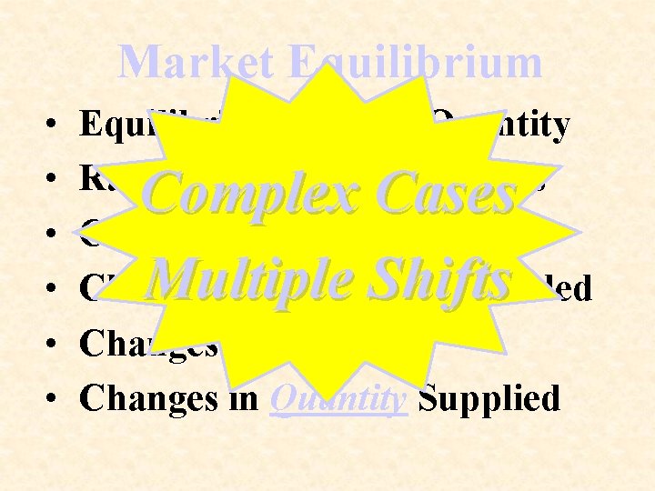 Market Equilibrium • • • Equilibrium Price & Quantity Rationing Function of Prices Complex