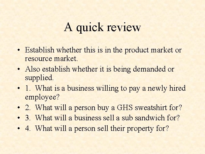 A quick review • Establish whether this is in the product market or resource