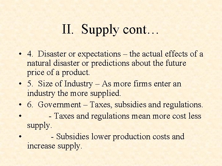 II. Supply cont… • 4. Disaster or expectations – the actual effects of a