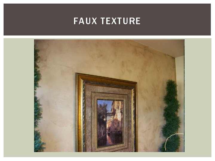 FAUX TEXTURE 