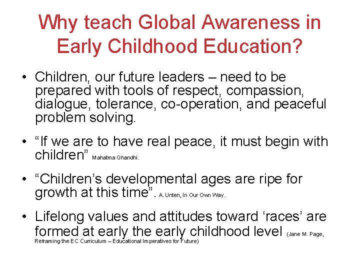 Why teach Global Awareness in Early Childhood Education? • Children, our future leaders – Why teach Global Awareness in Early Childhood Education? • Children, our future leaders –