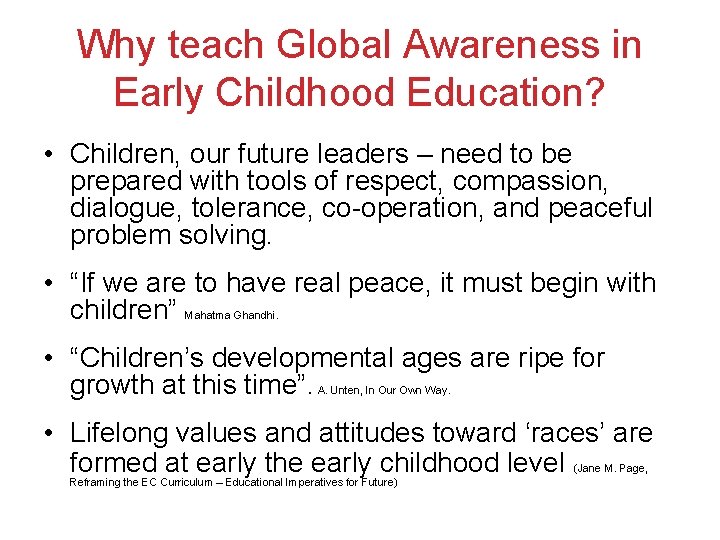 Why teach Global Awareness in Early Childhood Education? • Children, our future leaders –