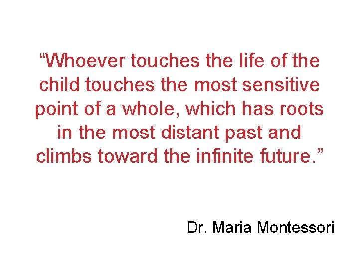 “Whoever touches the life of the child touches the most sensitive point of a