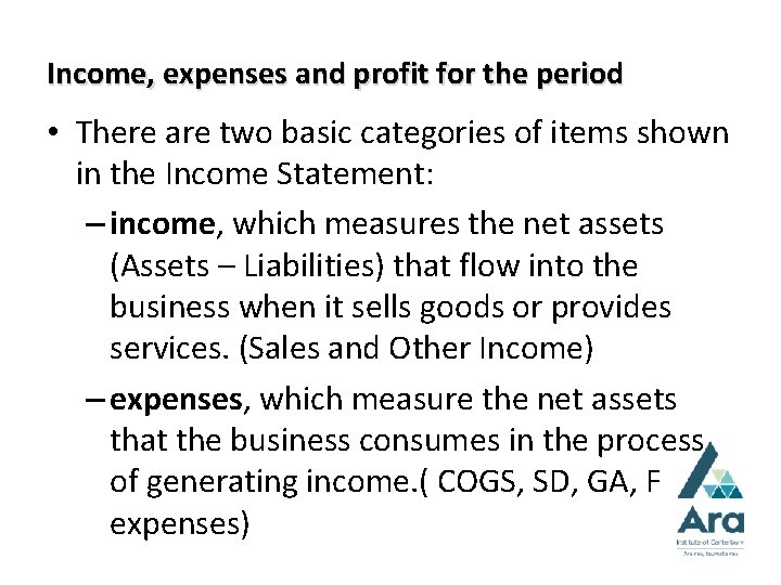 Income, expenses and profit for the period • There are two basic categories of