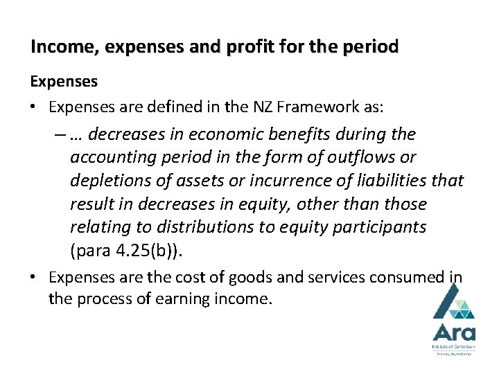 Income, expenses and profit for the period Expenses • Expenses are defined in the