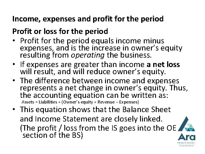 Income, expenses and profit for the period Profit or loss for the period •