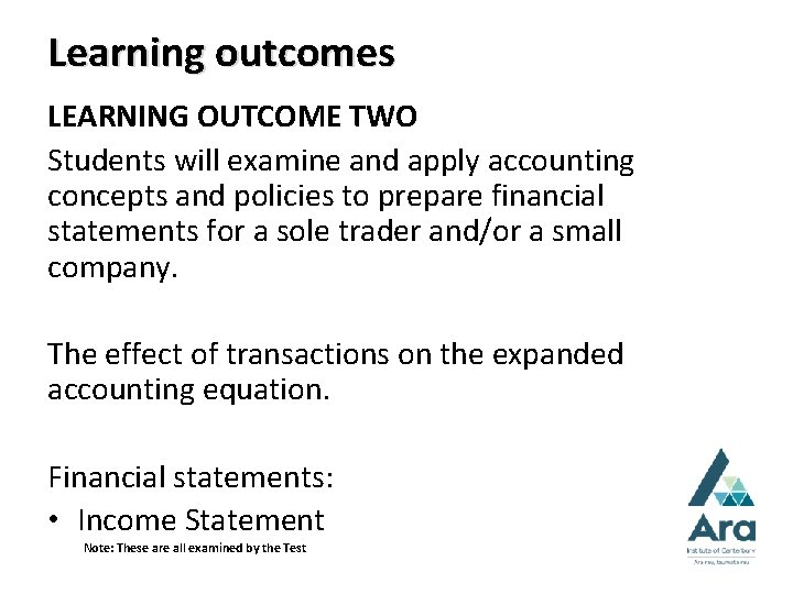 Learning outcomes LEARNING OUTCOME TWO Students will examine and apply accounting concepts and policies