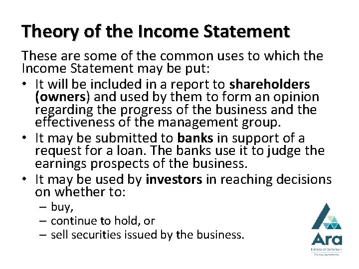 Theory of the Income Statement These are some of the common uses to which