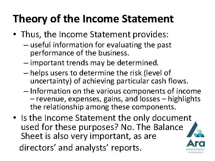 Theory of the Income Statement • Thus, the Income Statement provides: – useful information