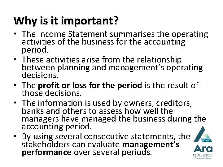 Why is it important? • The Income Statement summarises the operating activities of the