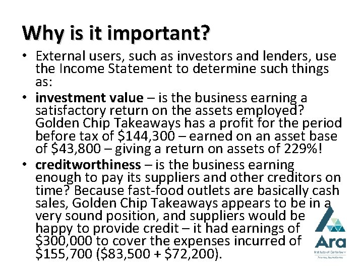 Why is it important? • External users, such as investors and lenders, use the