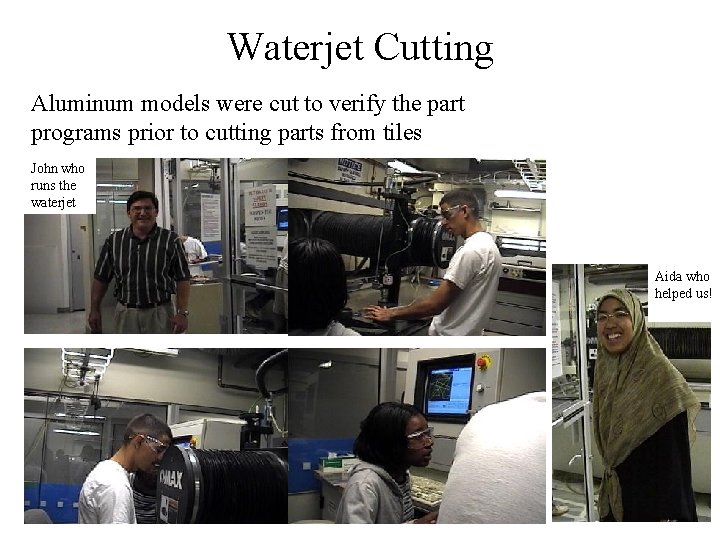 Waterjet Cutting Aluminum models were cut to verify the part programs prior to cutting