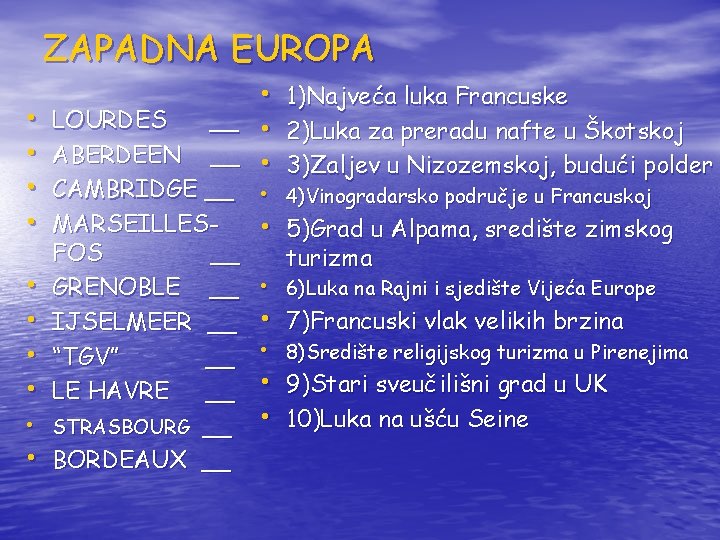 ZAPADNA EUROPA • • LOURDES __ • • ABERDEEN __ • • CAMBRIDGE __