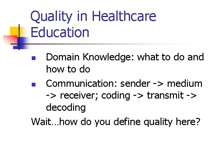 Quality in Healthcare Education Domain Knowledge: what to do and how to do n