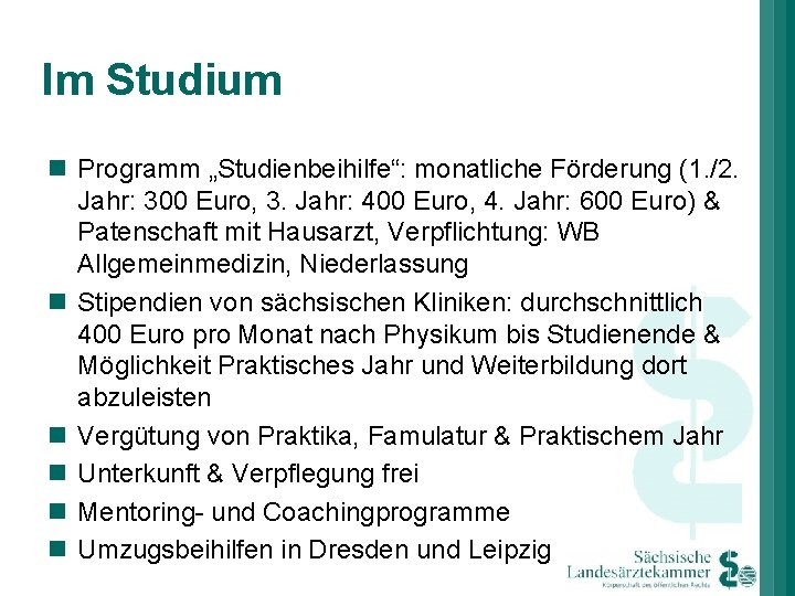 Im Studium n Programm „Studienbeihilfe“: monatliche Förderung (1. /2. Jahr: 300 Euro, 3. Jahr: