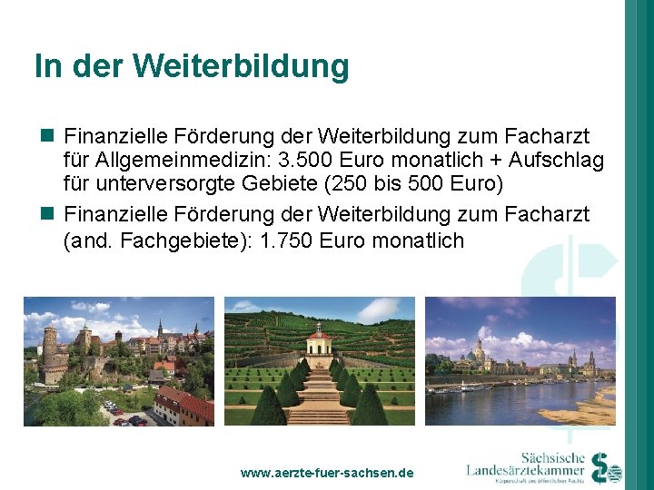 In der Weiterbildung n Finanzielle Förderung der Weiterbildung zum Facharzt für Allgemeinmedizin: 3. 500