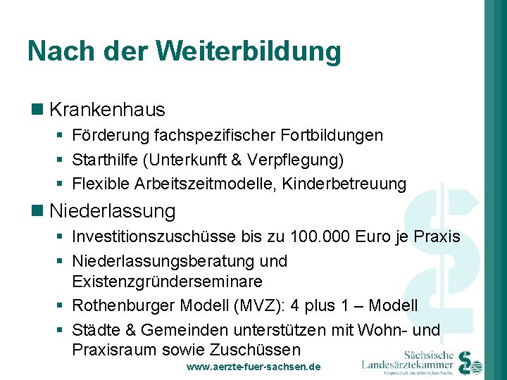 Nach der Weiterbildung n Krankenhaus § Förderung fachspezifischer Fortbildungen § Starthilfe (Unterkunft & Verpflegung)