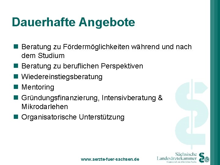 Dauerhafte Angebote n Beratung zu Fördermöglichkeiten während und nach dem Studium n Beratung zu