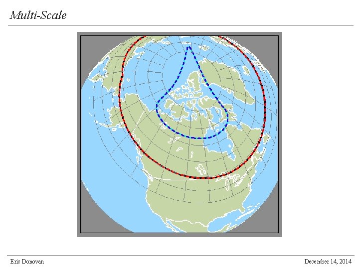 Multi-Scale Eric Donovan December 14, 2014 