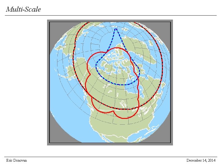 Multi-Scale Eric Donovan December 14, 2014 