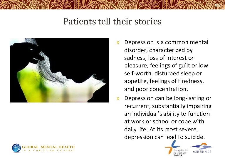 13 Patients tell their stories » Depression is a common mental disorder, characterized by