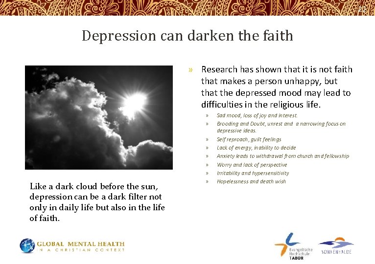 22 Depression can darken the faith » Research has shown that it is not