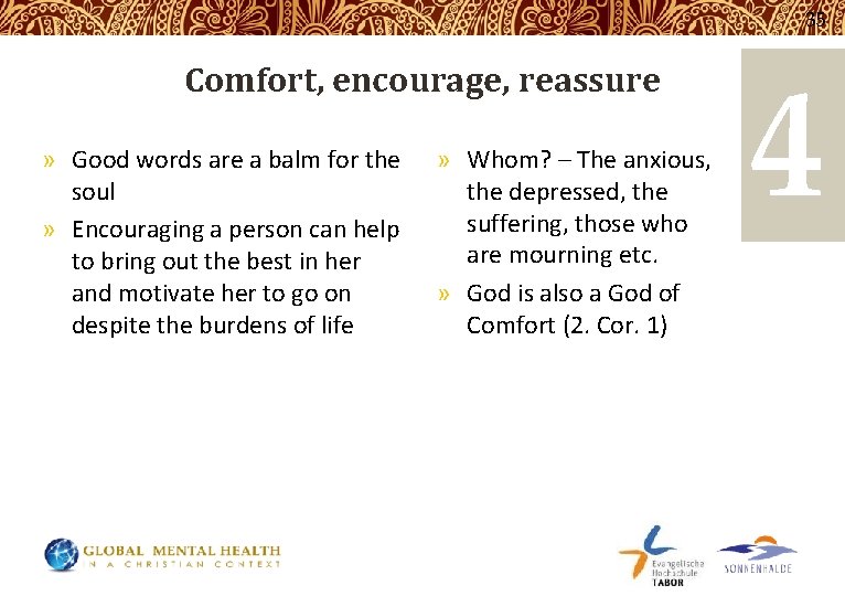 35 Comfort, encourage, reassure » Good words are a balm for the soul »