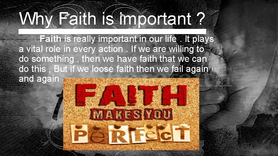 Why Faith is important ? Faith is really important in our life. It plays
