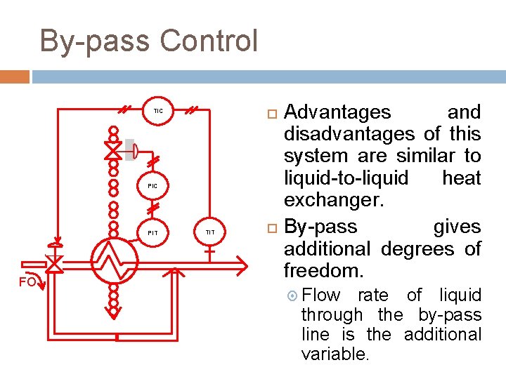 By-pass Control TIC PIT FO TIT Advantages and disadvantages of this system are similar