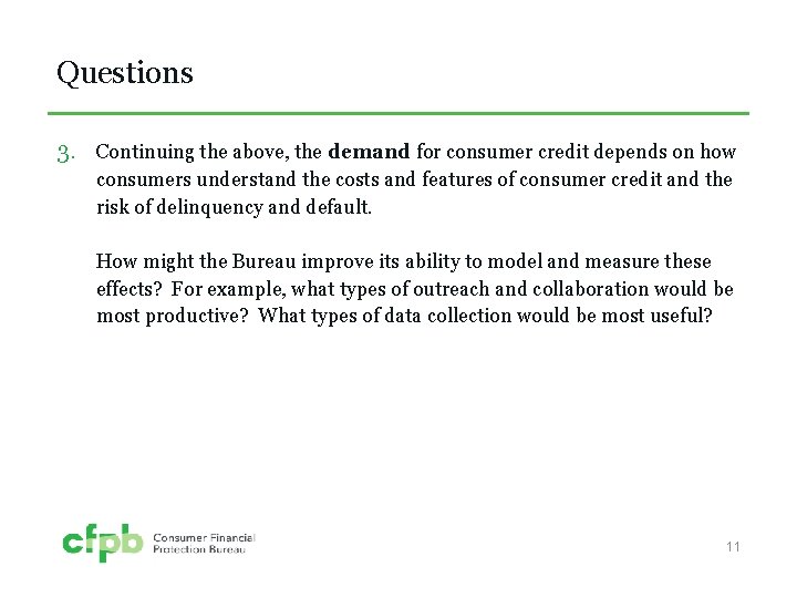 Questions 3. Continuing the above, the demand for consumer credit depends on how consumers