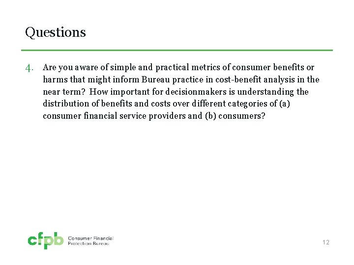 Questions 4. Are you aware of simple and practical metrics of consumer benefits or