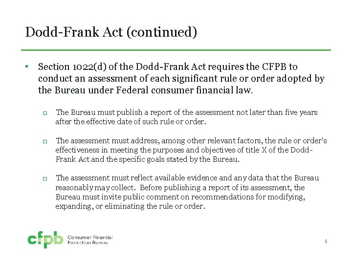 Dodd-Frank Act (continued) ▪ Section 1022(d) of the Dodd-Frank Act requires the CFPB to