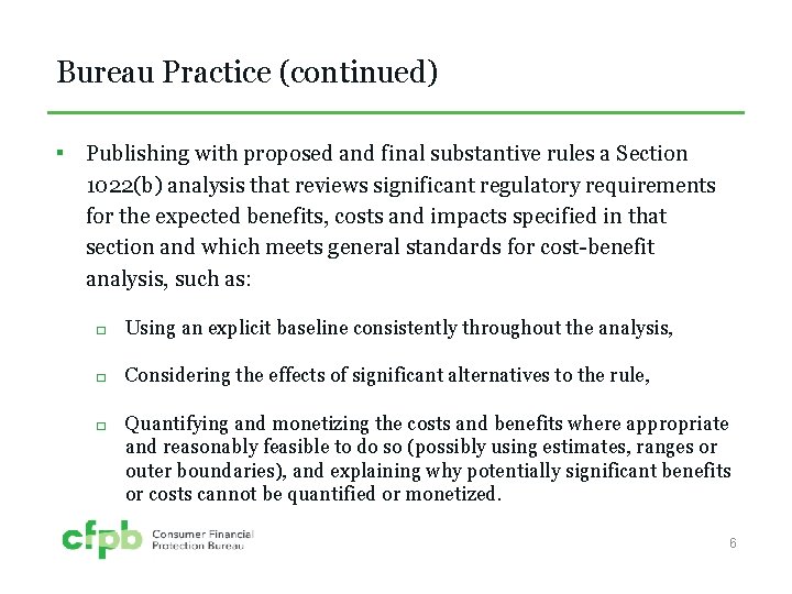 Bureau Practice (continued) ▪ Publishing with proposed and final substantive rules a Section 1022(b)