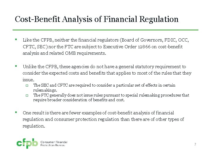 Cost-Benefit Analysis of Financial Regulation ▪ Like the CFPB, neither the financial regulators (Board