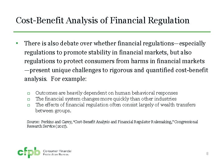 Cost-Benefit Analysis of Financial Regulation ▪ There is also debate over whether financial regulations—especially