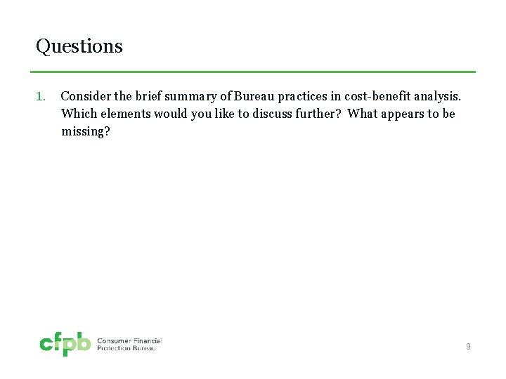 Questions 1. Consider the brief summary of Bureau practices in cost-benefit analysis. Which elements