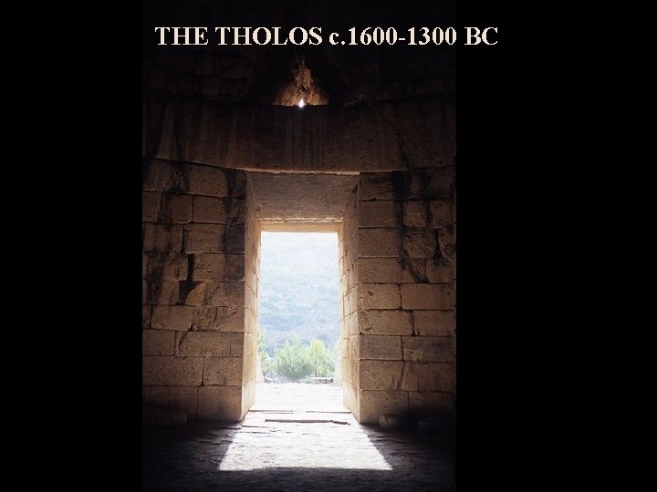 THE THOLOS c. 1600 -1300 BC 
