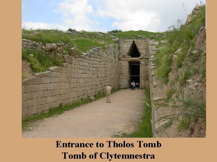 Entrance to Tholos Tomb of Clytemnestra 