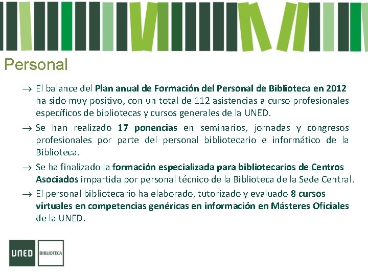 Personal El balance del Plan anual de Formación del Personal de Biblioteca en 2012